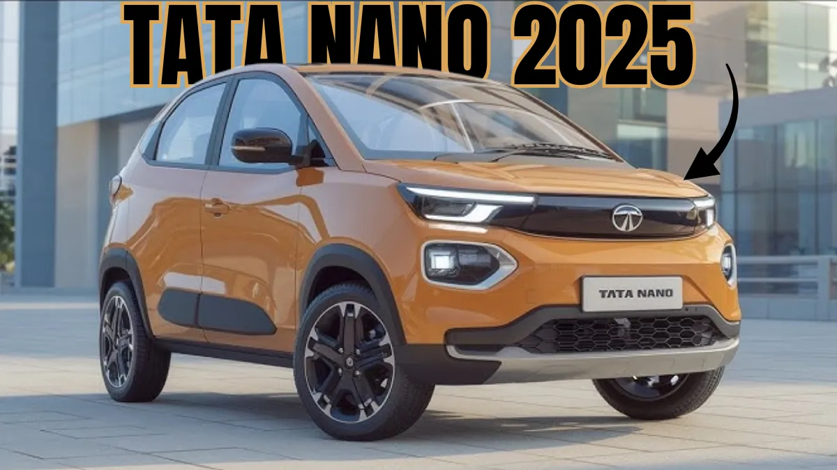 Tata Nano 2025: स्टाइल, टेक्नोलॉजी और किफायतीपन का अनोखा संगम